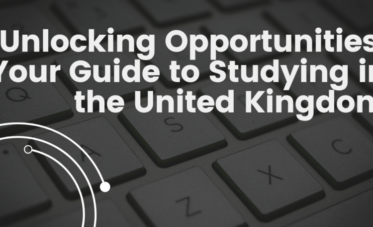 Your Guide to Studying in the United Kingdom